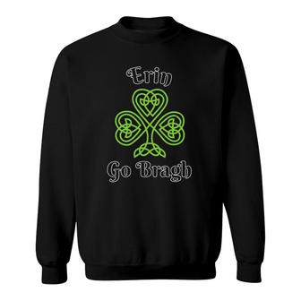 Erin Go Bragh Shamrock With Ireland Forever On  Sweatshirt