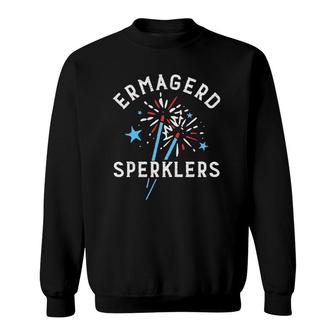 Ermagerd Sperklers Funny 4Th Of July Sweatshirt | Mazezy