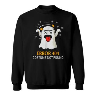 Error 404 Costume Not Found Halloween Awesome Sweatshirt | Mazezy