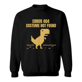 Error 404 Costume Not Found Halloween Geek Game Sweatshirt | Mazezy CA