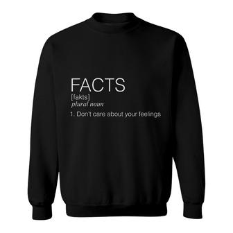 Facts Dont Care About Your Feelings Sweatshirt | Mazezy AU