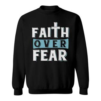 Faith Over Fear Christian Sweatshirt | Mazezy