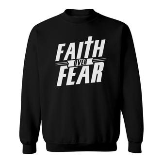 Faith Over Fear Pray Hope Belief Christian Sweatshirt