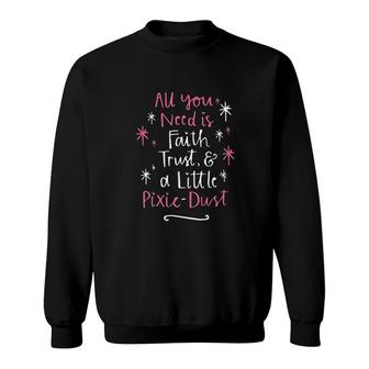 Faith Trust And Pixie Dust Magical Fairy Sweatshirt | Mazezy