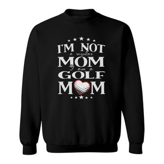 Family 365 I'm Not A Regular Mom I'm Golf Mom Funny Sweatshirt | Mazezy