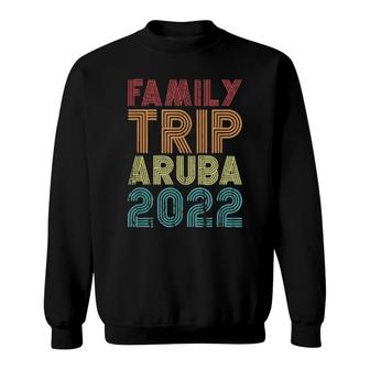 Family Trip Aruba 2022 Vacation Matching Vintage Retro Cool Sweatshirt | Mazezy UK