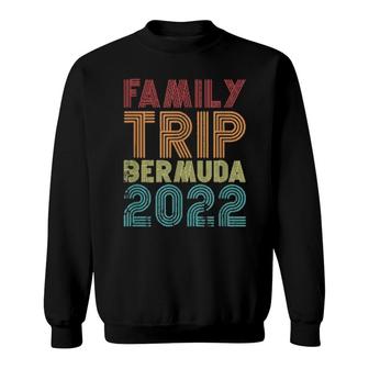 Family Trip Bermuda 2022 Vacation Matching Vintage Retro Sweatshirt | Mazezy CA