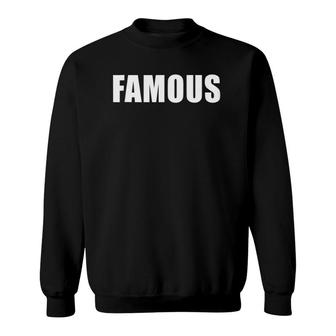 Famous Stars Funny Sweatshirt | Mazezy