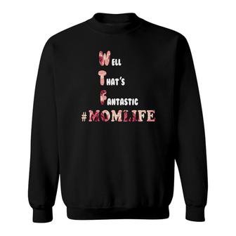 Fantastis Mom Life Sweatshirt | Mazezy