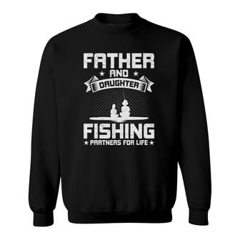 Father And Daughter Fishing Partners For Life Fishing Sweatshirt | Mazezy