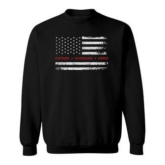 Father Husband Hero American Flag Thin Red Line Firefighter Sweatshirt | Mazezy