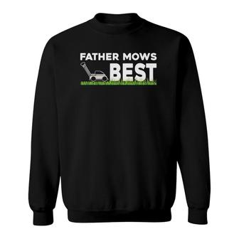 Father Mows Best Gift Father's Day Lawn Funny Grass Sweatshirt | Mazezy