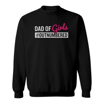 Father's Day Dad Of Girls Outnumbered Sweatshirt | Mazezy DE