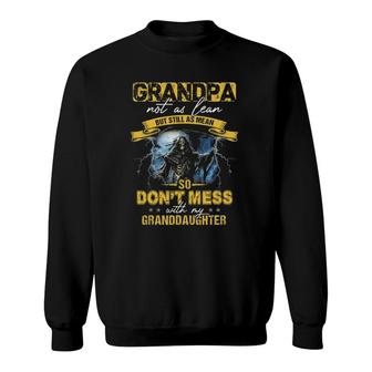 Father's Day Funny Grandpa Don't Mess With My Granddaughter Sweatshirt | Mazezy
