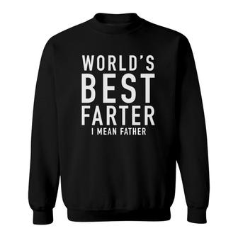 Father’S Day Funny World's Best Farter I Mean Father Sweatshirt | Mazezy AU