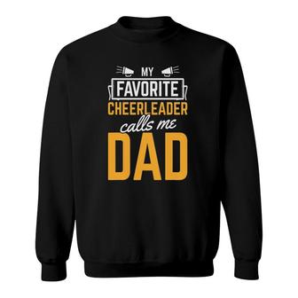 Favorite Cheerleader Calls Me Dad Cheerleading Father Cheer Sweatshirt | Mazezy