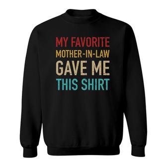 Favorite Mother-In-Law Gave Me This For Son-In-Law Vintage Sweatshirt | Mazezy