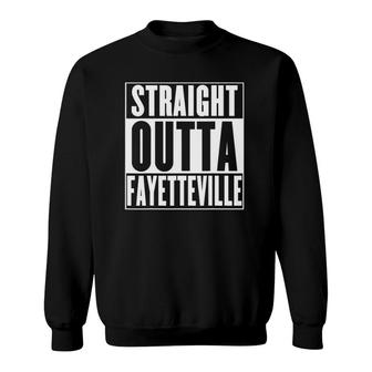 Fayetteville - Straight Outta Fayetteville Sweatshirt | Mazezy