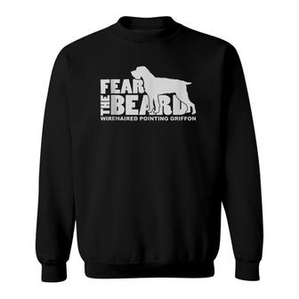 Fear The Beard - Wirehaired Pointing Griffon Hunting Dog Sweatshirt | Mazezy CA