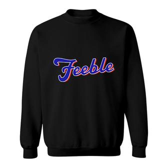 Feeble Sweatshirt | Mazezy