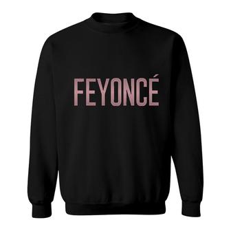 Feyonce Sweatshirt | Mazezy