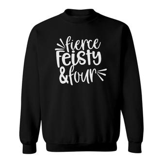 Fierce Feisty & Four Girls Birthday 4Th 4 Years Old Sweatshirt - Thegiftio UK