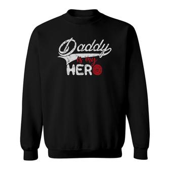 Firefighter Daddy Is My Hero Gift For Fireman Son Daughter Sweatshirt | Mazezy