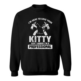 Firefighter Save Kitty Cat Funny Sweatshirt | Mazezy