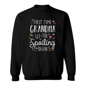 First Time Grandma Let The Spoiling Begin - Grandmother Sweatshirt | Mazezy