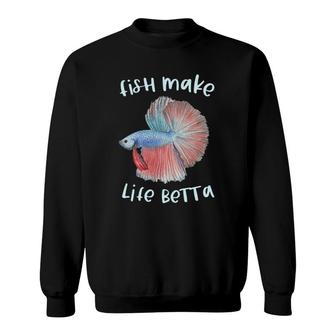Fish Make Life Betta Gifts Betta Fish Mom Aquarium Keeper Sweatshirt | Mazezy