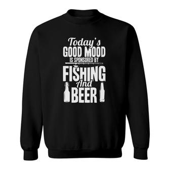 Fisher Today Good Mood Is Sponsored By Fishing And Beer Sweatshirt | Mazezy
