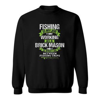 Fishing Brick Mason Funny Gift Masonry Worker Sweatshirt | Mazezy