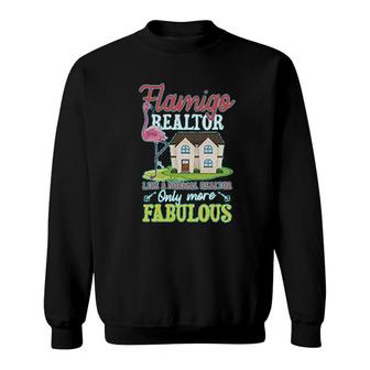 Flamingo Realtor Only More Fabulous Sweatshirt | Mazezy