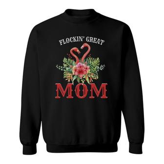 Flockin Great Mom Funny Mother's Day Flamingo Pun Sweatshirt | Mazezy