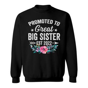 Floral Promoted To Great Big Sister 2022 Mothers Day Sister Sweatshirt | Mazezy