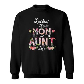 Flower Rockin The Mom And Aunt Life Sweatshirt | Mazezy