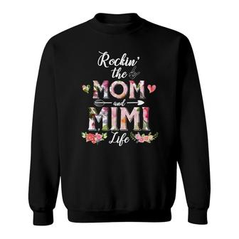 Flower Rockin The Mom And Mimi Life Sweatshirt | Mazezy