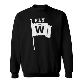 Fly The W Chicago Baseball Winning Flag Sweatshirt | Mazezy