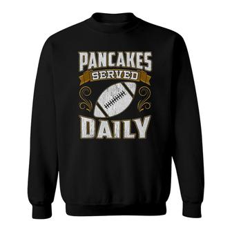 Football Offensive Lineman Gift Pancakes Served Daily Tank Top Sweatshirt | Mazezy