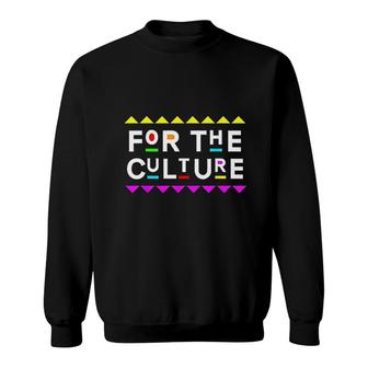For The Culture Shirt 90s Style Sweatshirt | Mazezy