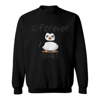 Forever Child Cute Inspirational Teacher Penguin Sweatshirt | Mazezy