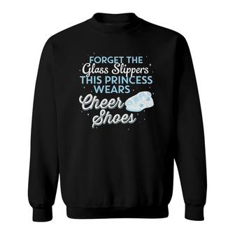 Forget Glass Slippers This Princess Wears Cheerleading Shoes Sweatshirt | Mazezy