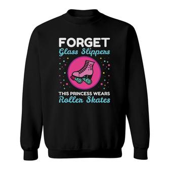 Forget Glass Slippers This Princess Wears Roller Skates Sweatshirt | Mazezy UK