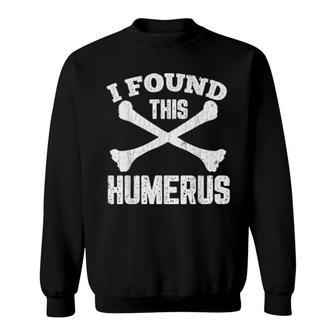 Found This Humerus Surgeon Surgery Doctor Sweatshirt | Mazezy