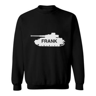 Frank The Tank Sweatshirt | Mazezy