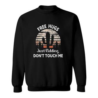Free Hugs Just Kidding Dont Touch Me Cactus Funny Sweatshirt - Seseable