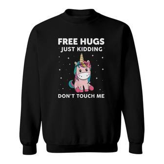 Free Hugs Just Kidding Dont Touch Me Introvert Unicorn Sweatshirt - Seseable