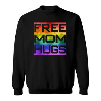 Free Mom Hugs Lgbt Proud Mother Mama Pride Sweatshirt | Mazezy