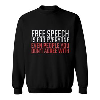 Free Speech Is For Everyone Sweatshirt | Mazezy