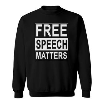 Free Speech Matters For Americans Who Love Freedom Sweatshirt | Mazezy